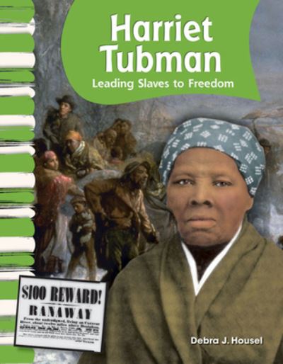 Harriet Tubman Leading Slaves to Freedom - Debra J. Housel - Książki - Teacher Created Materials, Incorporated - 9781433316036 - 1 września 2010