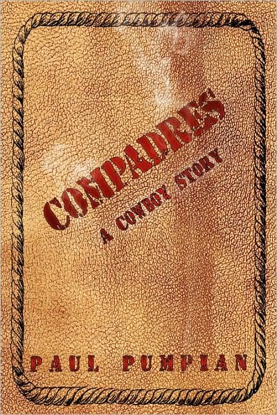 Cover for Paul Pumpian · Compadres: a Cowboy Story (Pocketbok) (2008)