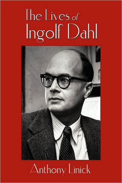 Cover for Anthony Linick · The Lives of Ingolf Dahl (Taschenbuch) (2008)