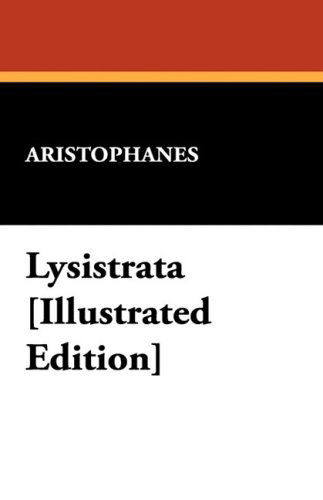 Cover for Aristophanes · Lysistrata [illustrated Edition] (Paperback Bog) [Ill edition] (2008)