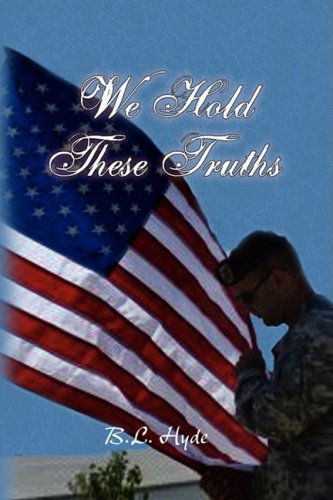 Cover for B. L. Hyde · We Hold These Truths (Hardcover Book) (2009)