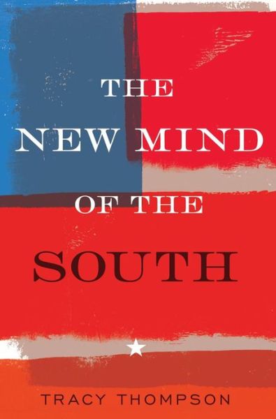 Cover for Tracy Thompson · The New Mind of the South (Hardcover Book) [First edition] (2013)