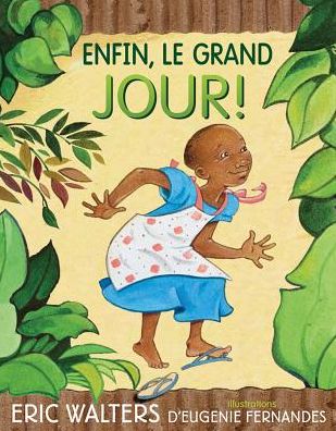 Enfin, le Grand Jour! - Eric Walters - Libros - Scholastic, Incorporated - 9781443159036 - 27 de diciembre de 2016