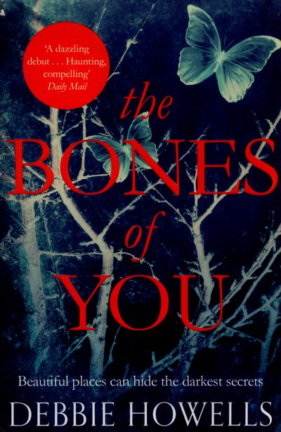 Cover for Debbie Howells · The Bones of You: A  Richard &amp; Judy Book Club Pick and Twisty Psychological Thriller (Paperback Bog) [Main Market Ed. edition] (2015)