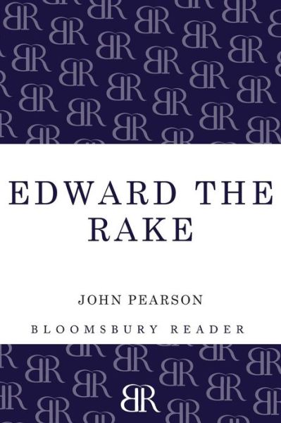 Edward the Rake - John Pearson - Bøger - Bloomsbury Publishing PLC - 9781448208036 - 25. april 2013