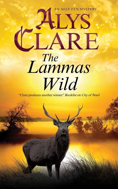 Cover for Alys Clare · The Lammas Wild - An Aelf Fen Mystery (Hardcover Book) [Main - Large Print edition] (2021)