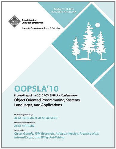 OOPSLA 10 Proceedings of 2010 ACM SIGPLAN Conference on Object Oriented Programming, Systems, Languages and Applications - Oopsla 10 Conference Committee - Bøger - ACM - 9781450302036 - 31. august 2011