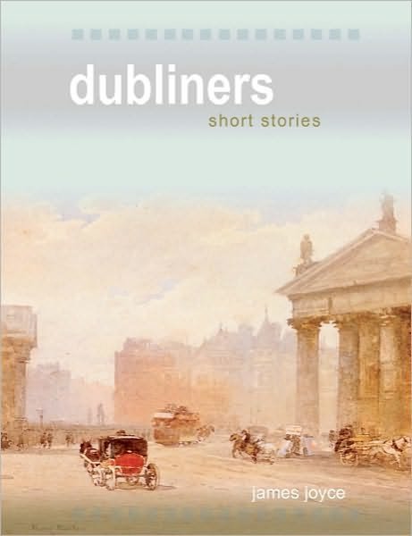 Dubliners - James Joyce - Libros - Createspace - 9781453781036 - 21 de agosto de 2010