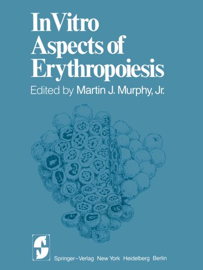 Cover for M J Jr Murphy · In Vitro Aspects of Erythropoiesis (Paperback Book) [Softcover reprint of the original 1st ed. 1978 edition] (2011)