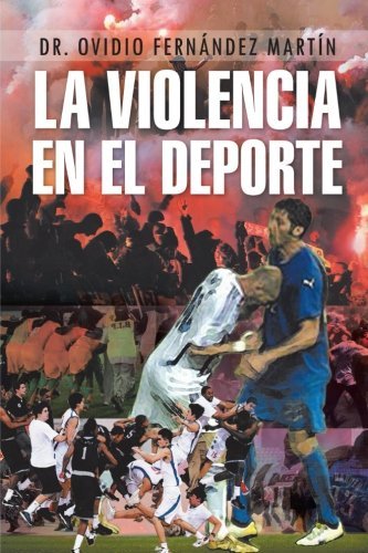 Cover for Dr. Ovidio Fernández Martín · La Violencia en El Deporte (Paperback Book) [Spanish edition] (2013)