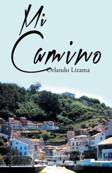 Cover for Orlando Lizama · Mi Camino (Paperback Book) [Spanish edition] (2014)