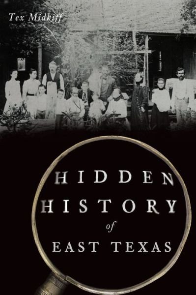 Cover for Tex Midkiff · Hidden History of East Texas (Bok) (2020)