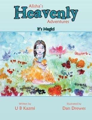 Cover for Ummul Baneen Kazmi · Alisha's Heavenly Adventures: It's Magic! (Paperback Book) (2012)