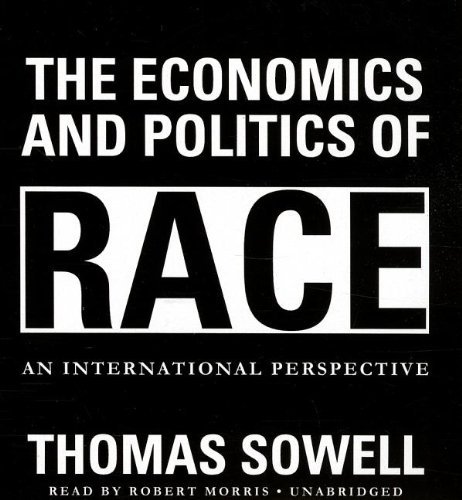 Cover for Thomas Sowell · The Economics and Politics of Race: an International Perspective (Lydbog (CD)) [Unabridged edition] (2012)