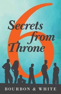 Cover for Bourbon &amp; White · 6 Secrets from Throne (Paperback Book) (2017)