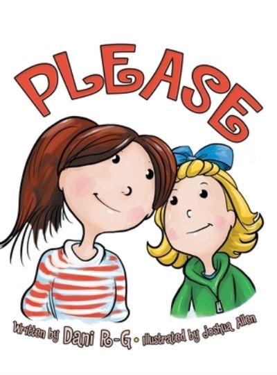 Please - Dani R-G - Books - Archway Publishing - 9781480891036 - March 23, 2021