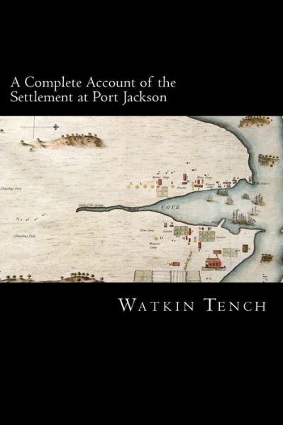 Cover for Watkin Tench · A Complete Account of the Settlement at Port Jackson (Paperback Book) (2012)