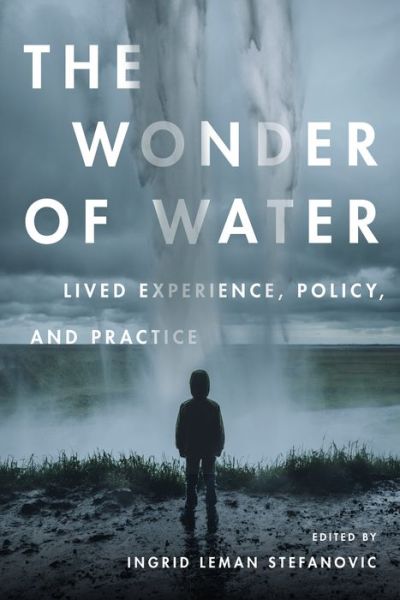Cover for Stefanovic · The Wonder of Water: Lived Experience, Policy, and Practice (Paperback Book) (2019)