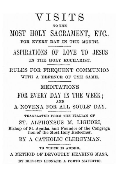 Cover for St Alphonsus M Ligouri · Visits to the Most Holy Sacrament for Every Day of the Month: Aspirations for the Love of Jesus; Rules for Frequent Communion with a Defence of the Sa (Paperback Book) (2014)