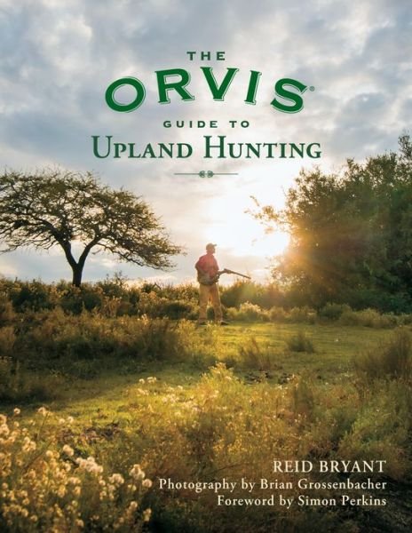 Cover for Reid Bryant · The Orvis Guide to Upland Hunting (Paperback Book) (2024)