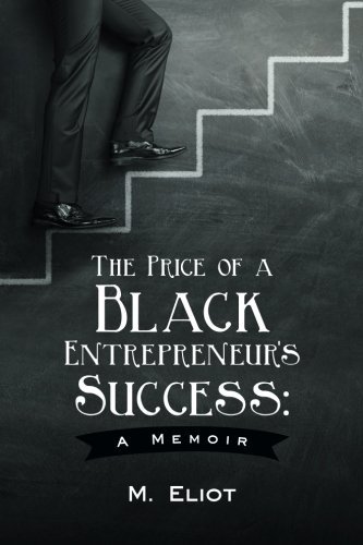 M. Eliot · The Price of a Black Entrepreneur's Success: a Memoir (Taschenbuch) (2014)