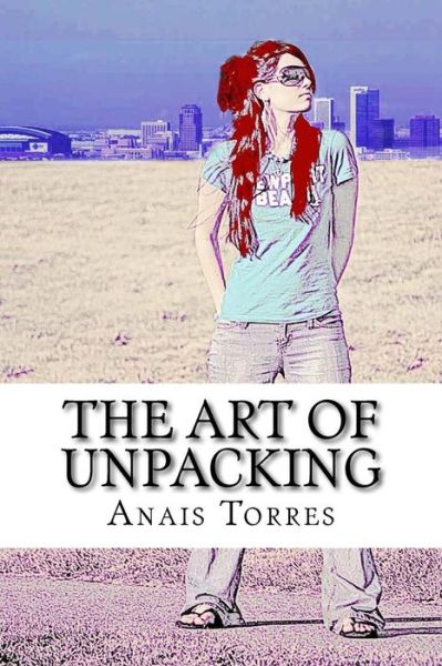 Cover for Anais Maria Torres · The Art of Unpacking (Paperback Book) (2014)