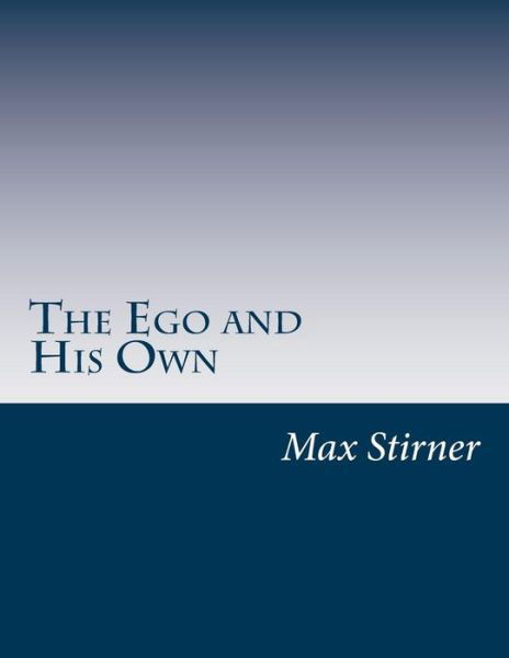 Cover for Max Stirner · The Ego and His Own (Paperback Book) (2014)