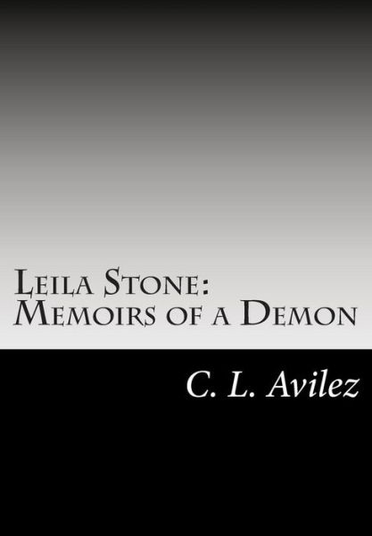 Cover for C L Avilez · Leila Stone: Memoirs of a Demon: the Beginning (Pocketbok) (2014)