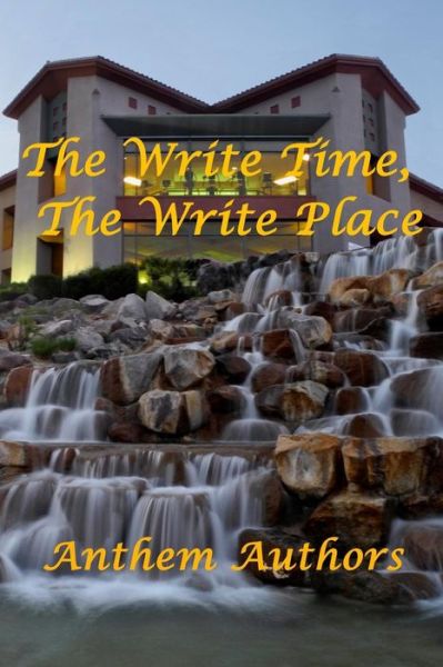 Cover for Anthem Authors · The Write Time, the Write Place (Paperback Book) (2014)