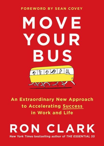 Cover for Ron Clark · Move Your Bus: An Extraordinary New Approach to Accelerating Success in Work and Life (Hardcover Book) (2015)