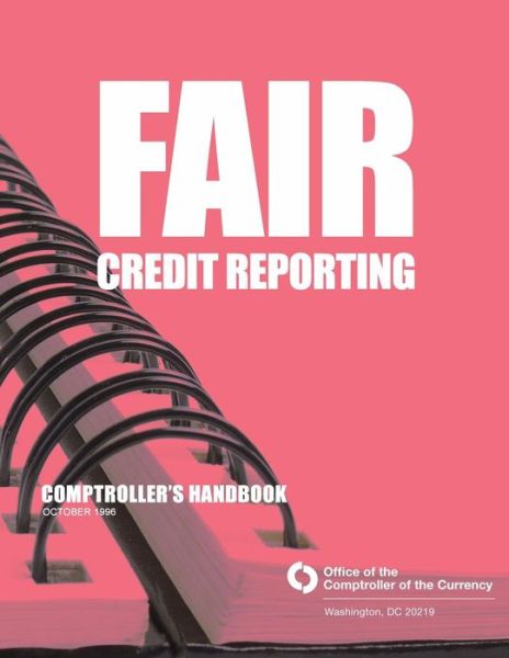 Cover for Comptroller of the Currency Administrato · Fair Credit Reporting Comptroller's Handbook (Pocketbok) (2015)