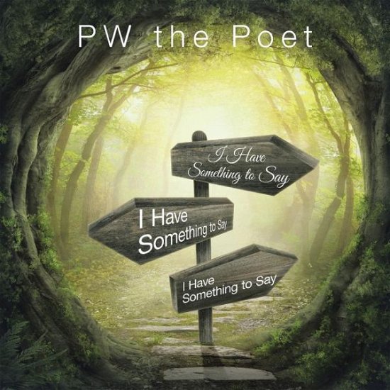 Cover for Pw the Poet · I Have Something to Say (Paperback Book) (2015)
