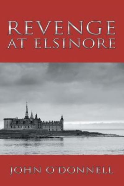 Cover for John O'Donnell · Revenge At Elsinore (Paperback Bog) (2016)