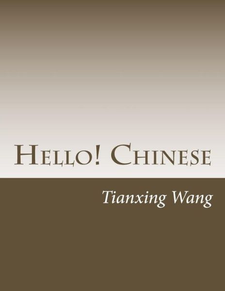 Cover for Tianxing Wang · Hello! Chinese (Paperback Book) (2015)