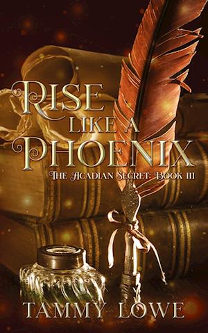 Rise Like a Phoenix - Tammy Lowe - Books - Wild Rose Press, Incorporated, The - 9781509253036 - November 22, 2023