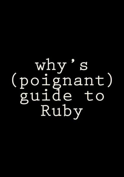 Cover for Why the Lucky Stiff · Why's (Poignant) Guide to Ruby (Paperback Book) (2015)