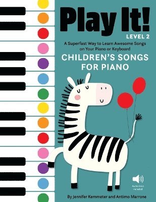 Cover for Jennifer Kemmeter · Play It! Children’s Songs for Piano (Level 2): A Superfast Way to Learn Awesome Songs on Your Piano or Keyboard - Play It! (Hardcover Book) (2026)