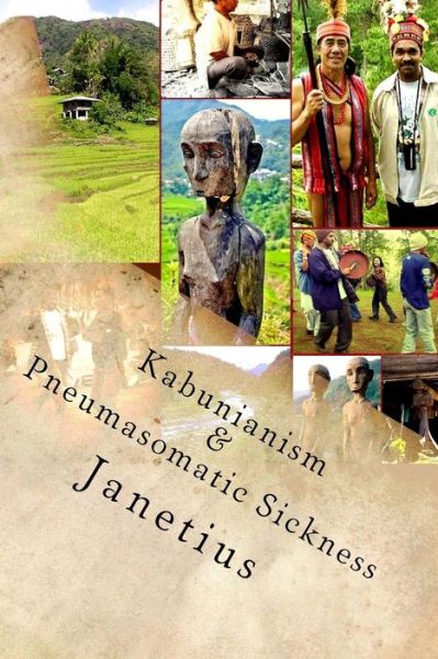 Cover for Dr S T Janetius · Kabunianism &amp; Pneumasomatic Sickness: (Cordillera Indigenous People in the Philippines) (Paperback Book) (2015)