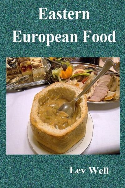 Cover for Lev Well · Eastern European Food (Pocketbok) (2015)