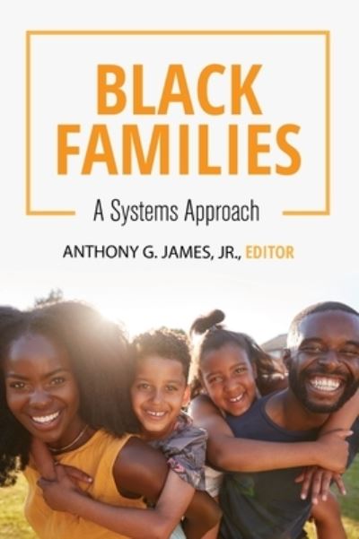 Cover for James, Anthony G., Jr. · Black Families A Systems Approach (Book) (2020)