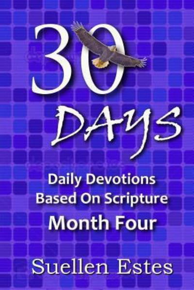 30 Days Month Four - Suellen Estes - Books - Createspace Independent Publishing Platf - 9781517483036 - September 22, 2015