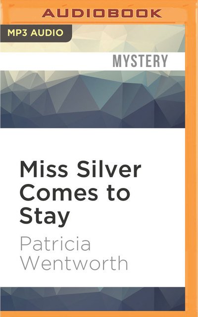 Miss Silver Comes to Stay - Patricia Wentworth - Lydbok - Audible Studios on Brilliance Audio - 9781522669036 - 14. juni 2016