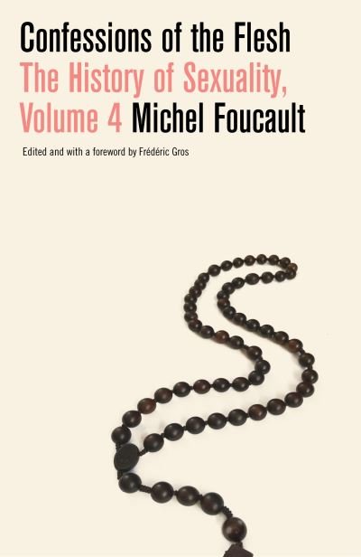 Cover for Foucault · Confessions of the Flesh: The History of Sexuality, Volume 4 (N/A) (2021)