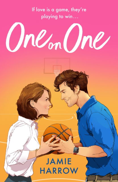 Cover for Jamie Harrow · One on One: a steamy rivals-to-lovers workplace romance perfect for fans of Hannah Grace (Paperback Book) (2024)