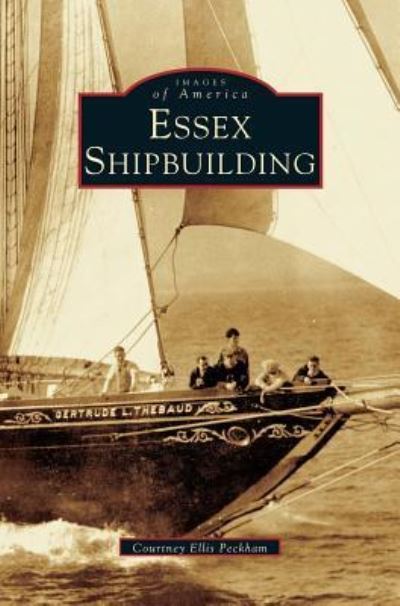 Cover for Courtney Ellis Peckham · Essex Shipbuilding (Hardcover Book) (2002)
