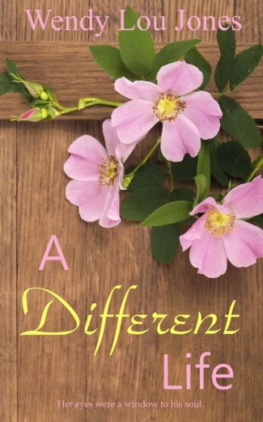 Cover for Wendy Lou Jones · A Different Life (Paperback Book) (2016)