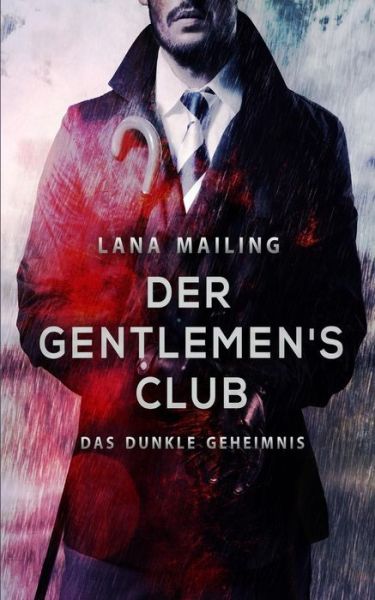 Cover for Lana Mailing · Der Gentlemen?s Club : Das dunkle Geheimnis (Paperback Book) (2016)