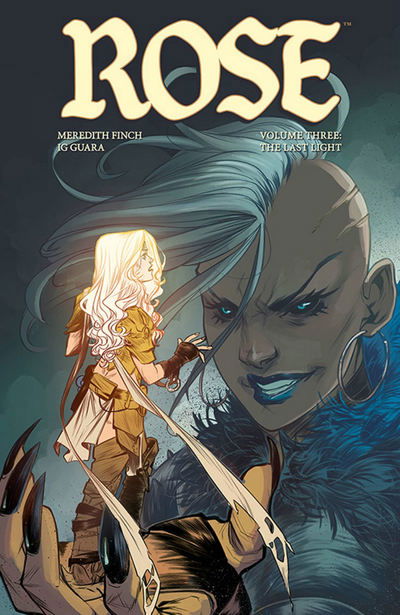 Rose Volume 3: The Last Light - Meredith Finch - Books - Image Comics - 9781534312036 - April 16, 2019