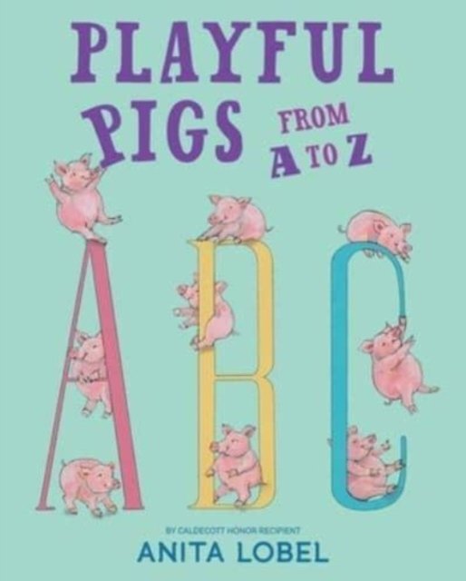 Cover for Anita Lobel · Playful Pigs from A to Z (Innbunden bok) (2023)