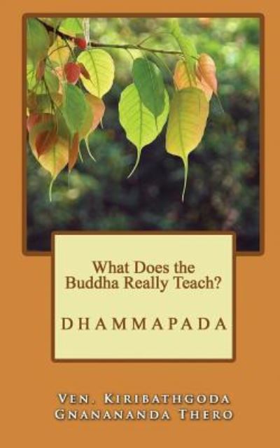 Cover for Kiribathgoda Gnanananda Thero · What Does the Buddha Really Teach? (Paperback Book) (2016)